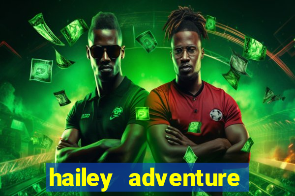 hailey adventure mod apk unlimited money